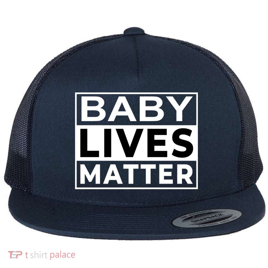 Baby Lives Matter Flat Bill Trucker Hat