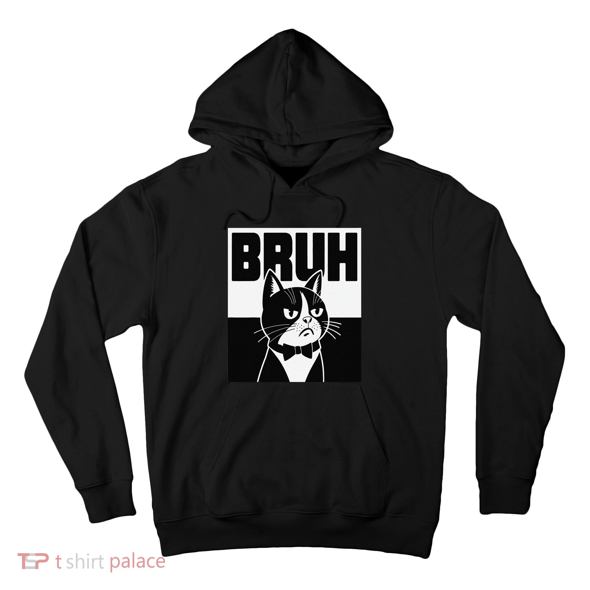 Bruh Angry Cat Funny Antisocial Hillarious Message Sarcasm Tall Hoodie