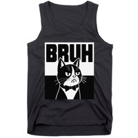 Bruh Angry Cat Funny Antisocial Hillarious Message Sarcasm Tank Top