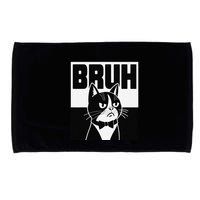 Bruh Angry Cat Funny Antisocial Hillarious Message Sarcasm Microfiber Hand Towel