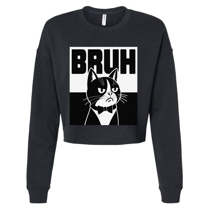 Bruh Angry Cat Funny Antisocial Hillarious Message Sarcasm Cropped Pullover Crew