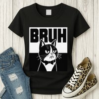Bruh Angry Cat Funny Antisocial Hillarious Message Sarcasm Womens T-Shirt