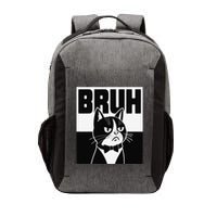 Bruh Angry Cat Funny Antisocial Hillarious Message Sarcasm Vector Backpack
