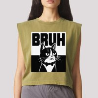 Bruh Angry Cat Funny Antisocial Hillarious Message Sarcasm Garment-Dyed Women's Muscle Tee