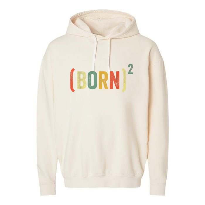 Born Again Christian Easter God Baptism Born Squared (Born)2 Garment-Dyed Fleece Hoodie