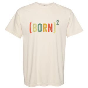 Born Again Christian Easter God Baptism Born Squared (Born)2 Garment-Dyed Heavyweight T-Shirt