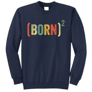 Born Again Christian Easter God Baptism Born Squared (Born)2 Sweatshirt