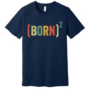 Born Again Christian Easter God Baptism Born Squared (Born)2 Premium T-Shirt