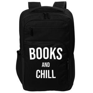 Books And Chill Book Worm Reading World Book Day Books Funny Gift Impact Tech Backpack