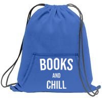 Books And Chill Book Worm Reading World Book Day Books Funny Gift Sweatshirt Cinch Pack Bag