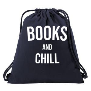 Books And Chill Book Worm Reading World Book Day Books Funny Gift Drawstring Bag