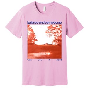 Balance And Composure With You In Spirit Premium T-Shirt