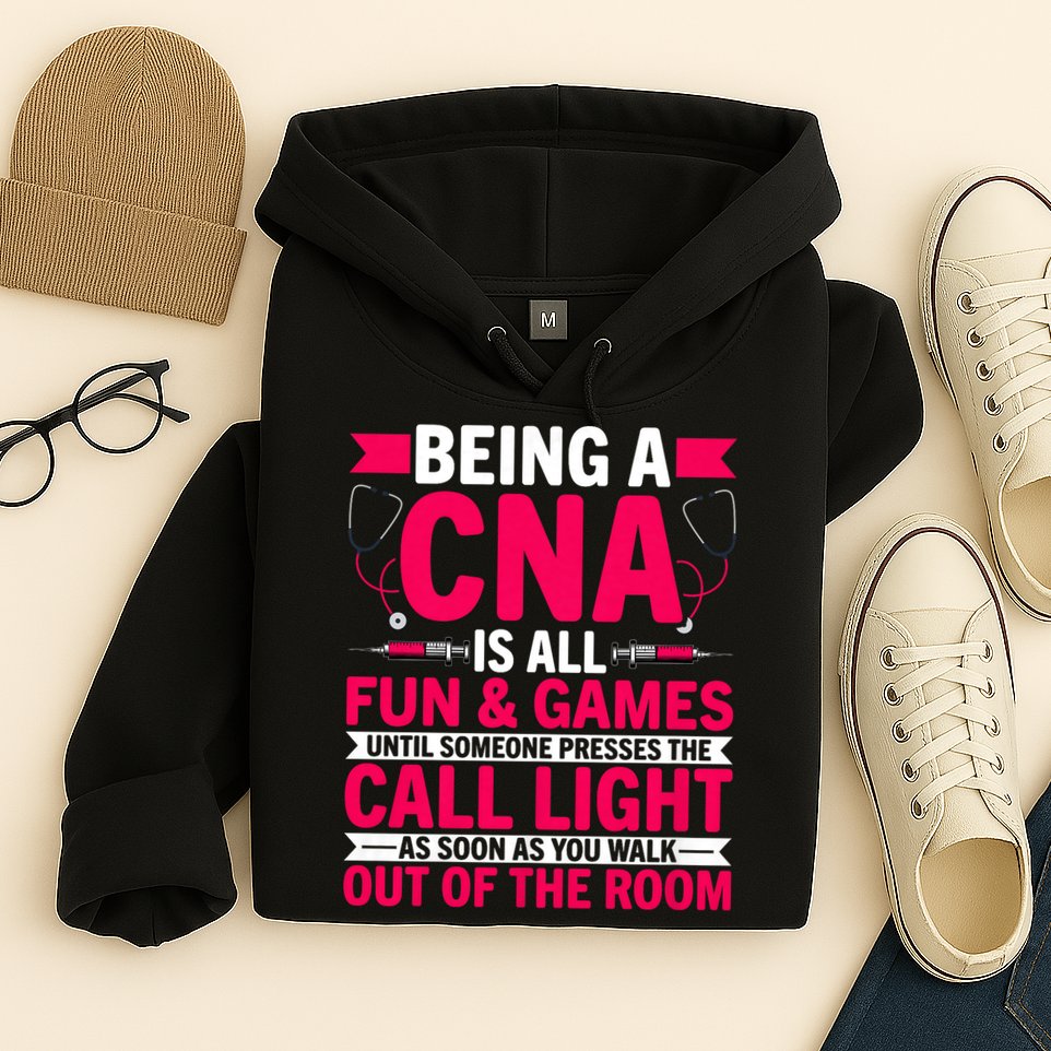 Being A Cna Is All Fun & Games Cna Medical Nursing Nurse Hoodie
