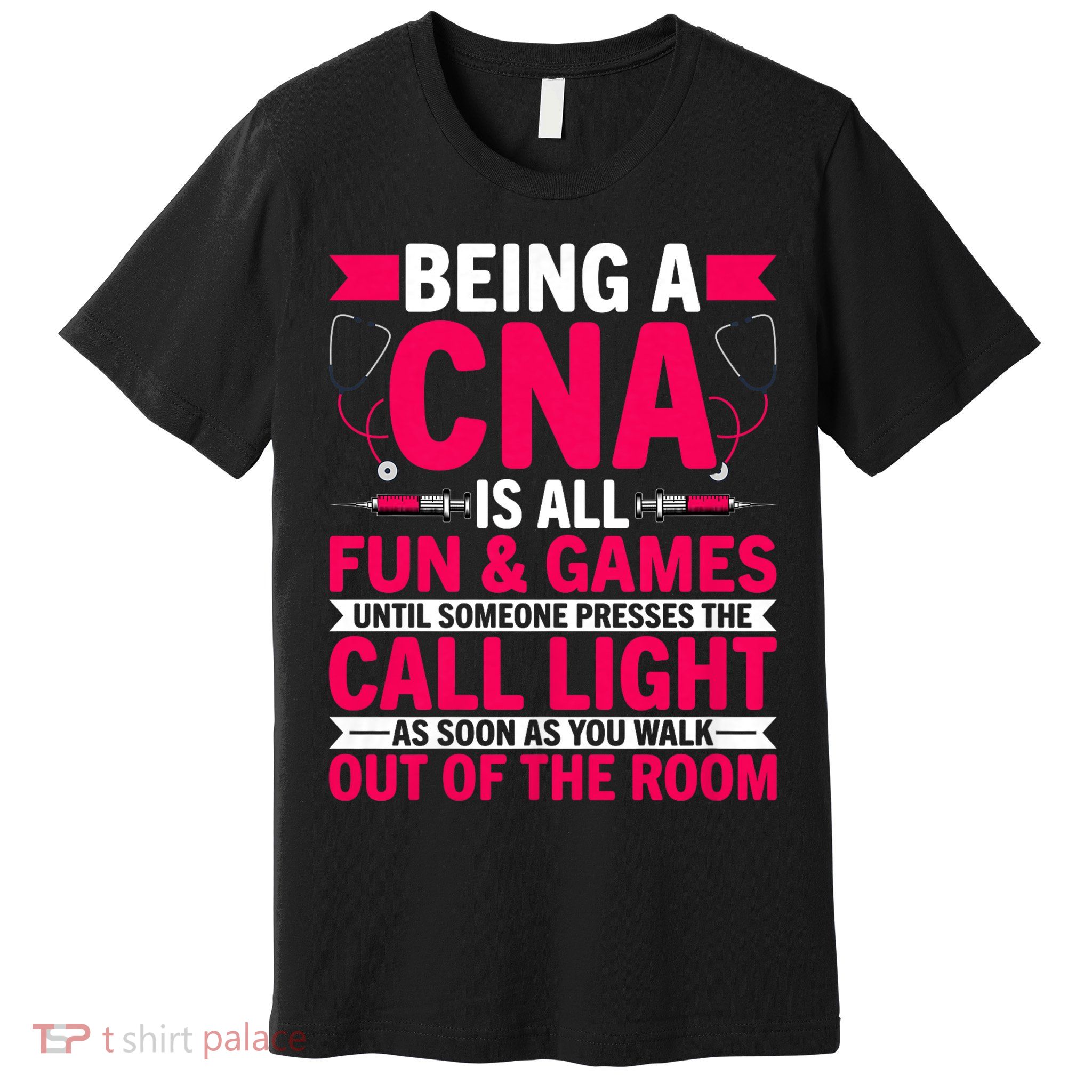 Being A Cna Is All Fun & Games Cna Medical Nursing Nurse Premium T-Shirt