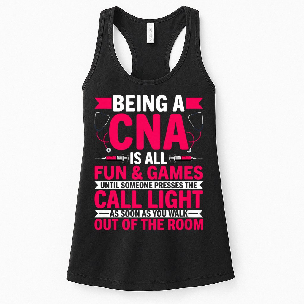Being A Cna Is All Fun & Games Cna Medical Nursing Nurse Womens Tank Top