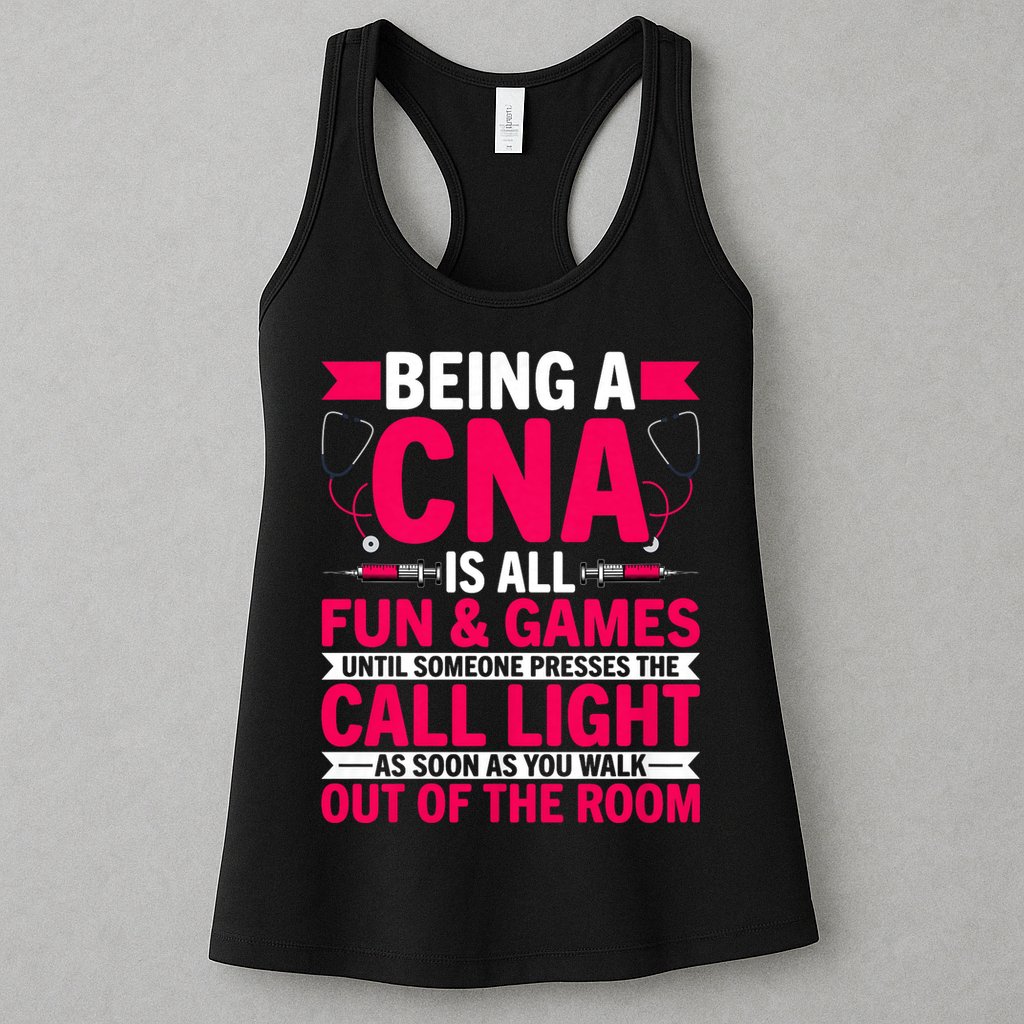 Being A Cna Is All Fun & Games Cna Medical Nursing Nurse Womens Tank Top