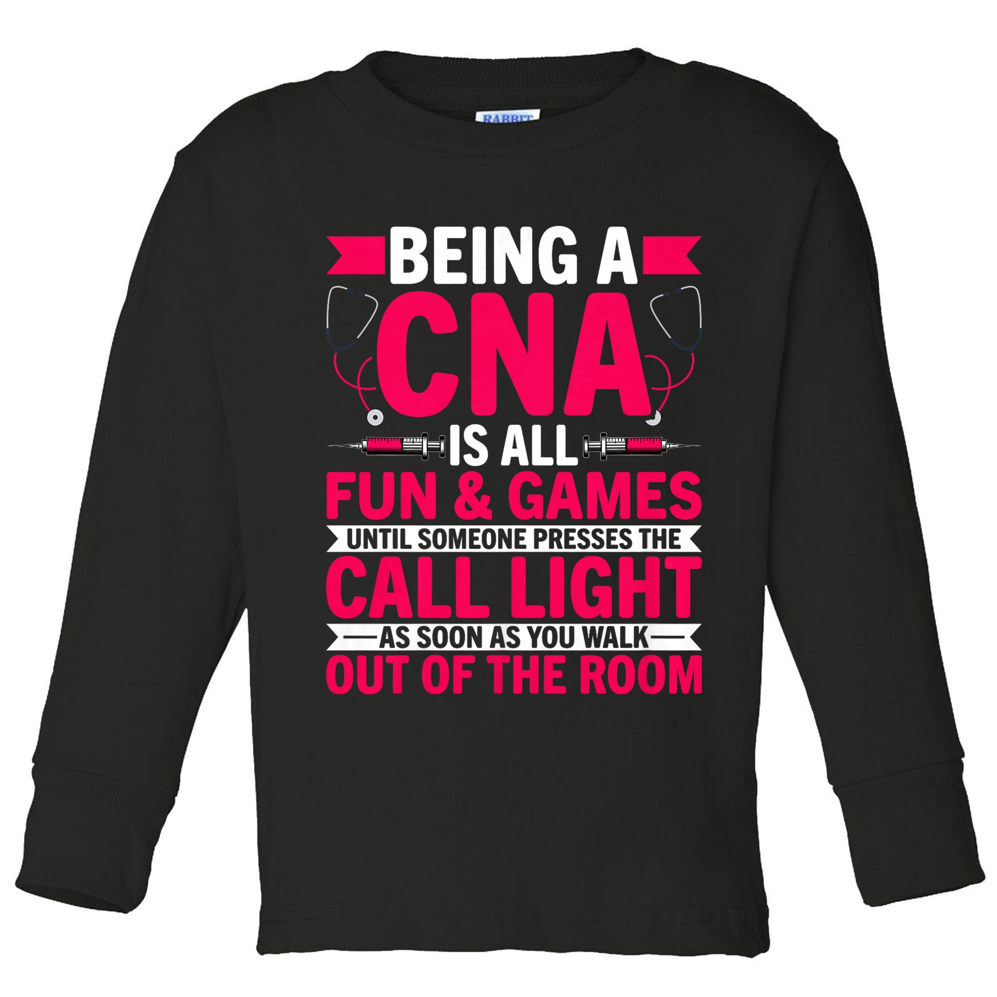 Being A Cna Is All Fun & Games Cna Medical Nursing Nurse Toddler Long Sleeve Shirt
