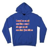 Books And Coffee And Dogs And Social Justice Gift Tall Hoodie