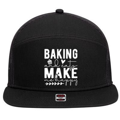 Baking And Cats Make Me Happy Feline And Cooking Lover Cool Gift 7 Panel Mesh Trucker Snapback Hat