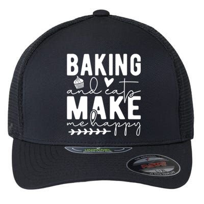 Baking And Cats Make Me Happy Feline And Cooking Lover Cool Gift Flexfit Unipanel Trucker Cap