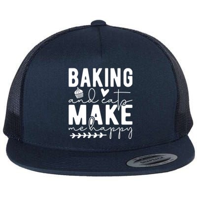 Baking And Cats Make Me Happy Feline And Cooking Lover Cool Gift Flat Bill Trucker Hat