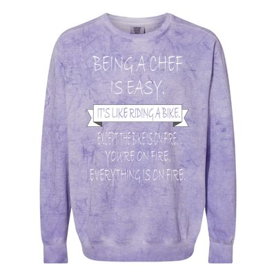 Being A Chef Is Easy Funny Restaurant Culinary Chef Cook Cool Gift Colorblast Crewneck Sweatshirt