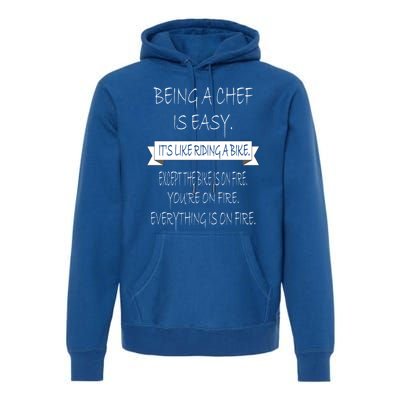 Being A Chef Is Easy Funny Restaurant Culinary Chef Cook Cool Gift Premium Hoodie