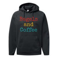 Bagels And Coffee Funny Performance Fleece Hoodie