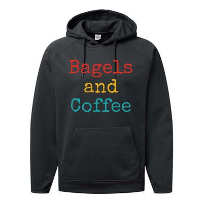 Bagels And Coffee Funny Performance Fleece Hoodie