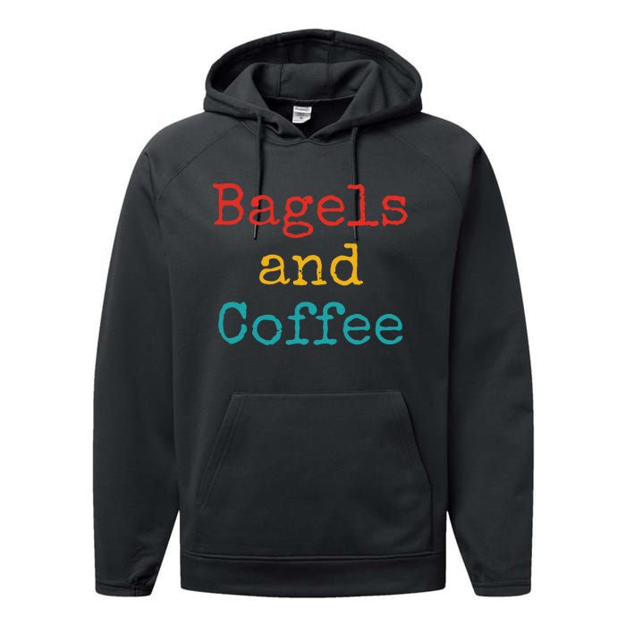 Bagels And Coffee Funny Performance Fleece Hoodie