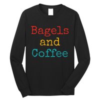 Bagels And Coffee Funny Long Sleeve Shirt