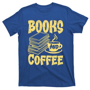 Books And Coffee Reading Books Lover Bookish Bookworm Gift T-Shirt