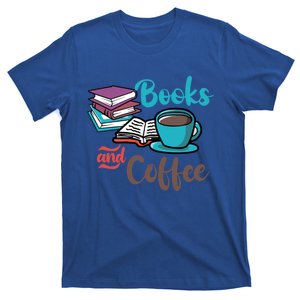 Books And Coffee Reading Books Lover Bookish Bookworm Gift T-Shirt