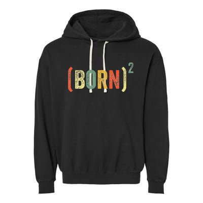Born Again Christian Easter God Baptism Born Squared (Born)2 Garment-Dyed Fleece Hoodie