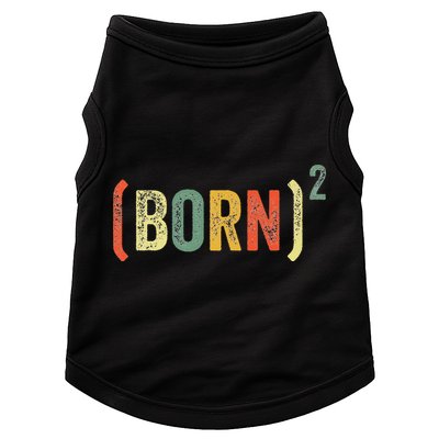 Born Again Christian Easter God Baptism Born Squared (Born)2 Doggie Tank
