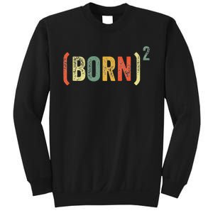 Born Again Christian Easter God Baptism Born Squared (Born)2 Sweatshirt