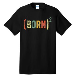 Born Again Christian Easter God Baptism Born Squared (Born)2 Tall T-Shirt