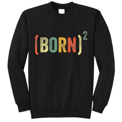Born Again Christian Easter God Baptism Born Squared (Born)2 Tall Sweatshirt
