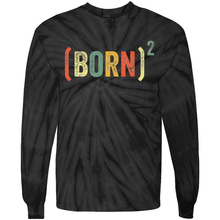 Born Again Christian Easter God Baptism Born Squared (Born)2 Tie-Dye Long Sleeve Shirt