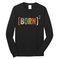 Born Again Christian Easter God Baptism Born Squared (Born)2 Long Sleeve Shirt