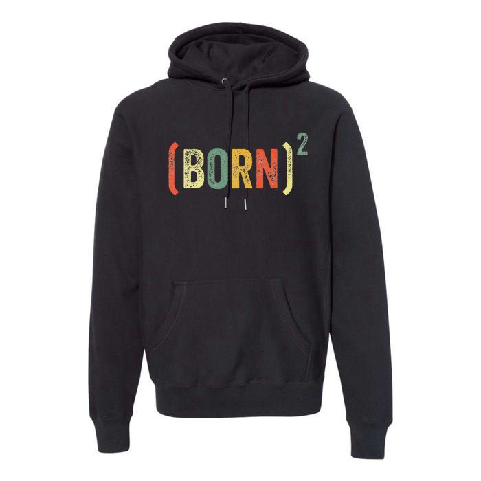 Born Again Christian Easter God Baptism Born Squared (Born)2 Premium Hoodie