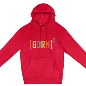 Born Again Christian Easter God Baptism Born Squared (Born)2 Premium Pullover Hoodie