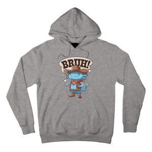 Bruh Axolotl Cowboy Western Rodeo Tall Hoodie