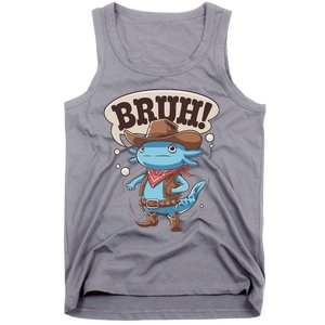 Bruh Axolotl Cowboy Western Rodeo Tank Top