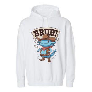 Bruh Axolotl Cowboy Western Rodeo Garment-Dyed Fleece Hoodie