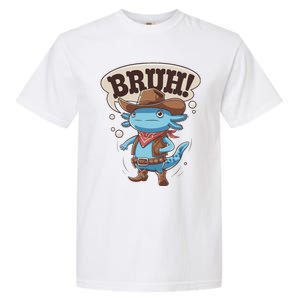 Bruh Axolotl Cowboy Western Rodeo Garment-Dyed Heavyweight T-Shirt