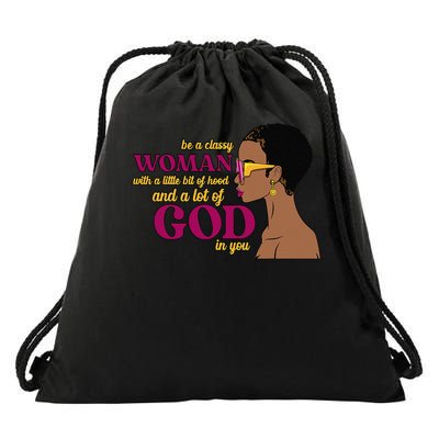 Be a classy woman with a little hint of hood and a lot God Drawstring Bag