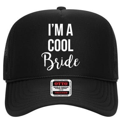 Bachelorette I'm A Cool Bride High Crown Mesh Back Trucker Hat