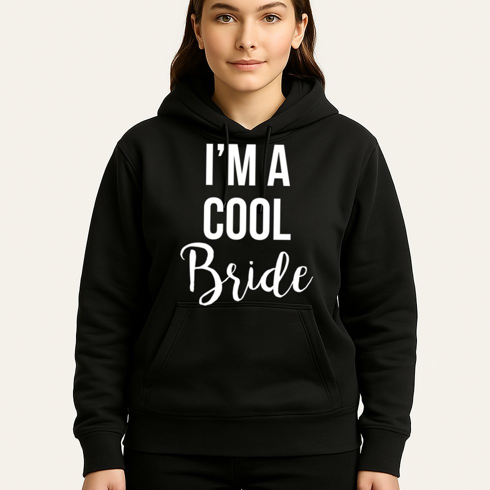 Bachelorette I'm A Cool Bride Hoodie
