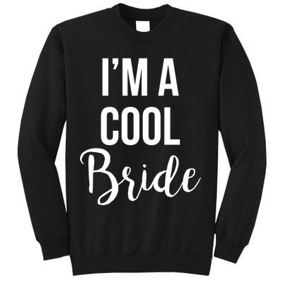 Bachelorette I'm A Cool Bride Sweatshirt